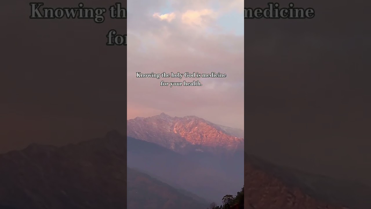 Knowing the holy God is medicine for your health. 