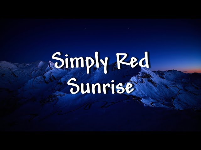 Simply Red - Sunrise - Lyrics class=