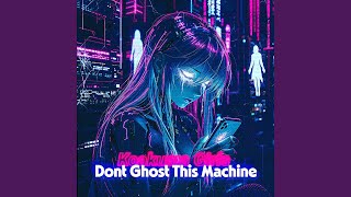 Download Lagu Don't Ghost this Machine Download Lagu Don't Ghost this Machine
