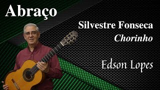 Thumbnail for Abraço (Chorinho) by Silvestre Fonseca, performed by Edson Lopes