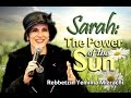 Sarah  le pouvoir du soleil  rabbetsin yemima mizrachi