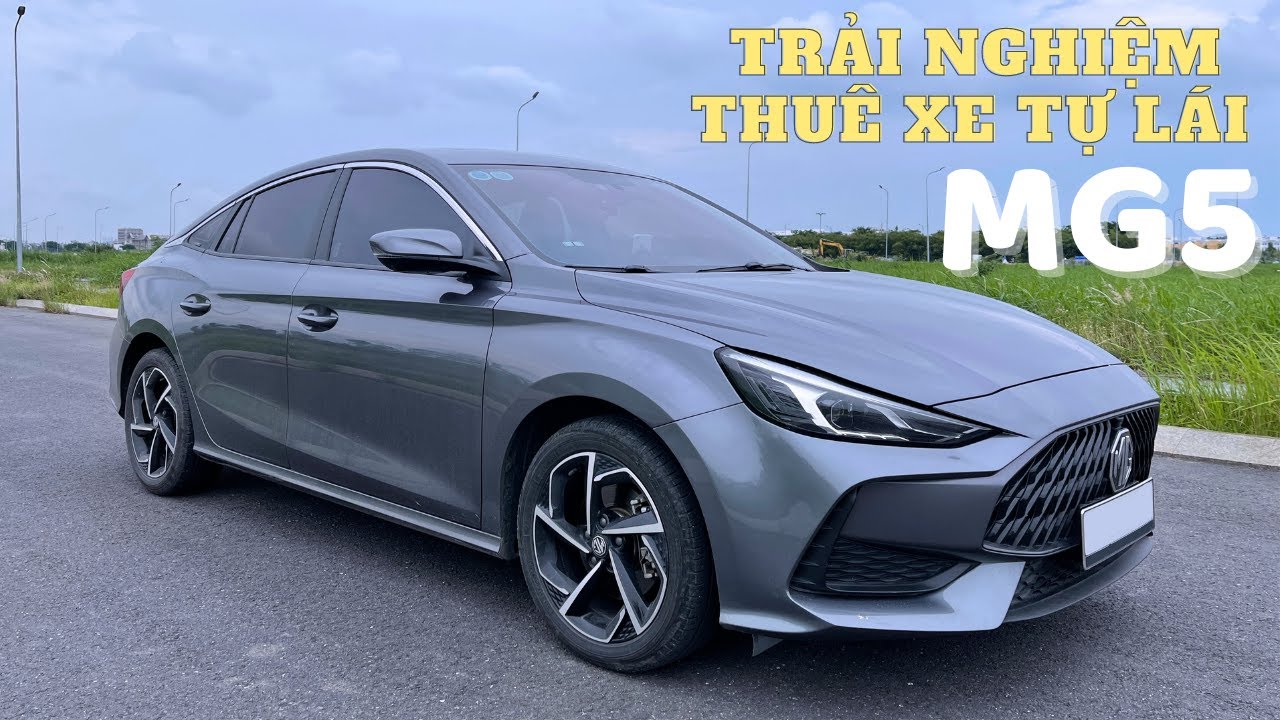 ⁣Trải Nghiệm Thuê Xe Tự Lái MG5 | Xe Giá Rẻ Chạy
