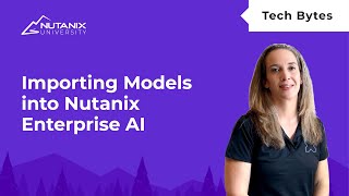 Importing a Model Manually with Nutanix Enterprise AI | Nutanix University