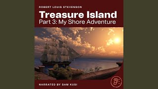 Chapter 3 - Treasure Island (Part 3: My Shore Adventure)