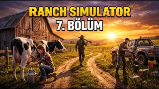 Ranch Simulator 7. Bölüm | Av, Süt ve Petrol Peşinde!