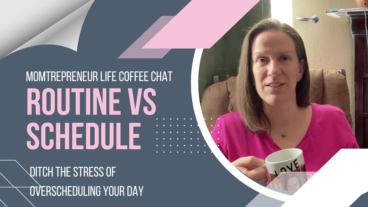 schedule-vs-routine-momtrepreneur-life-coffee-chat-youtube