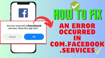 Fix An error occurred in com.facebook.services. close this app now Problem | 2024