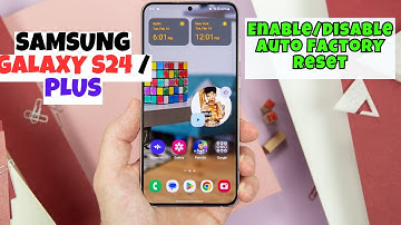 Samsung Galaxy S24 / Plus How to Enable/Disable Auto Factory Reset