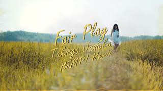 Fair Play - Takiego Janicka (BuMP! Remix)
