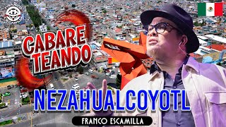 Cabareteando.- Nezahualcóyotl (Función 1 y 2)