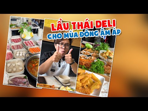 Thai Deli...cious Cho Mùa Đông Ấm Áp | Lew Lew Đói Khum?