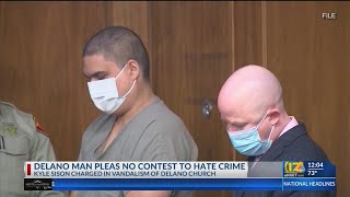 Delano man pleads no contest to vandalizing church