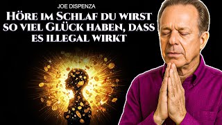 Dieses Audio wird dir SO VIEL GLÜCK bringen, dass es ILLEGAL erscheinen wird | Joe Dispenza