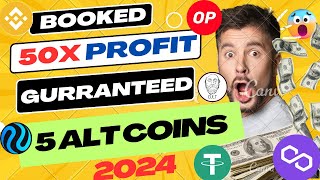 50X PROFIT IN CRYPTO AS PREDICTED| 5 ALT COINS FOR 2024 NEXT BULL |