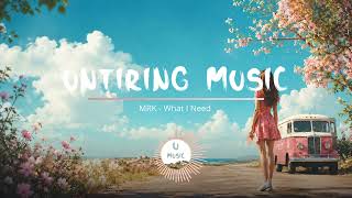 MRK - What I Need