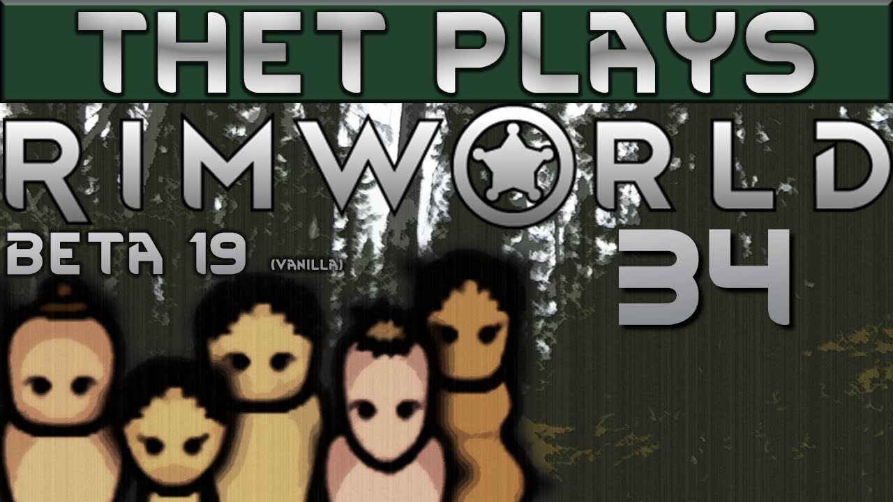 Thet Plays Rimworld Beta 19 Part 34: Hydroponic Power Generation [Vanilla]