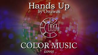 Ottawan - Hands Up (COLOR MUSIC cover)