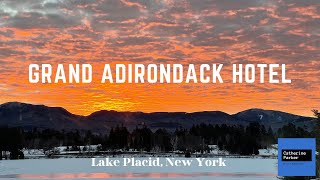 Experience the Charming Grand Adirondack Hotel in Lake Placid