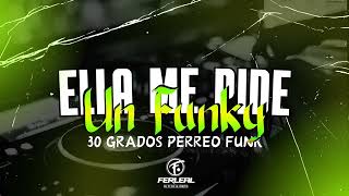 ELLA ME PIDE UN FUNKY (30 Grados Perreo Funk) - DJ Fer Leal 2024