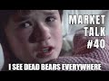 Market Talk #40 - And up we go