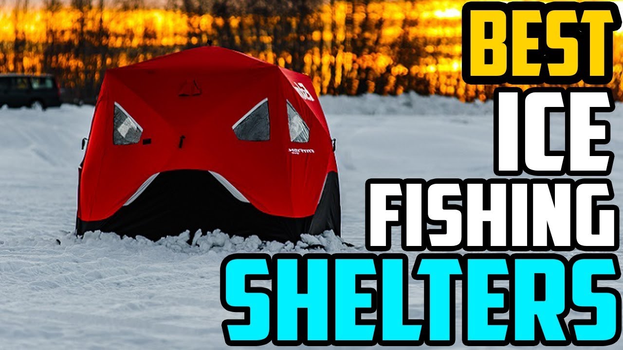 Top 4 Best Ice Fishing Shelters of 2024 - Which is The Best Ice Fishing  Shelter? 