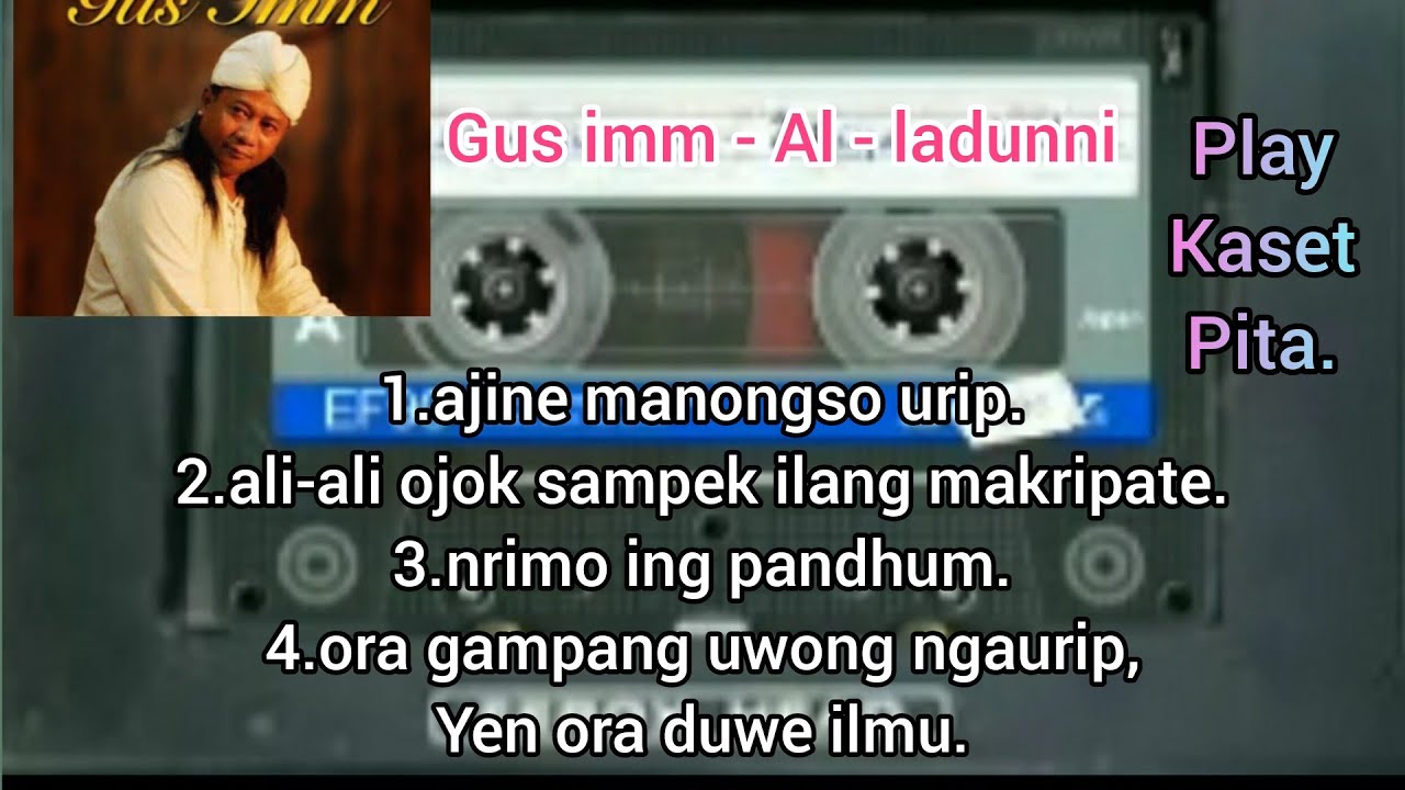 AJINE MANUNGSO URIP - GUS IMM AL-LADUNNI - PLAY KASET PITA (FULL ALBUM)