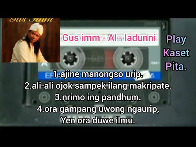 AJINE MANUNGSO URIP - GUS IMM AL-LADUNNI - PLAY KASET PITA (FULL ALBUM) class=