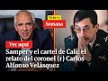 🔴Samper y el cartel de Cali: el relato del coronel (r) Carlos Alfonso Velásquez | Vicky en Semana