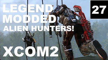 XCOM2 – Ep27 – Legend, Modded, Honestman – Let’s Play