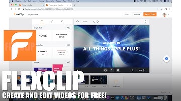 Edit Your Videos for Free with:  FLEXCLIP!