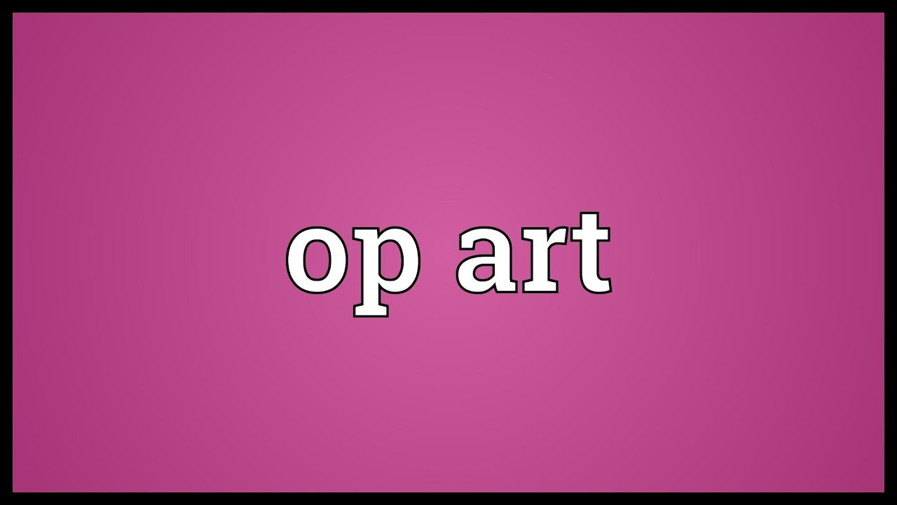 Op art Meaning YouTube