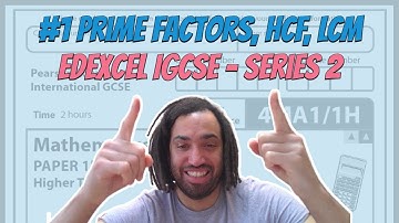 #1 Prime Factors, HCF, LCM - Series 2 Edexcel IGCSE Exam Questions