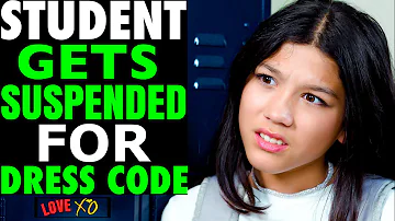 STUDENT Is SUSPENDED For VIOLATING Dress Code, What Happens Next Is Shocking | LOVE XO