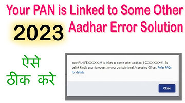 Solve Your pan is linked to some other Aadhaar To delink kindly submit request to your Jurisditional