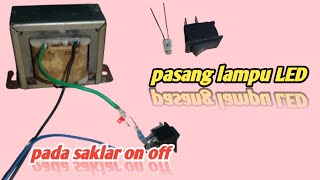 cara pasang lampu LED pada saklar on off