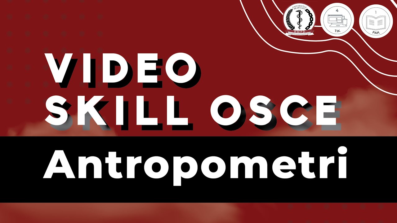 [VIDEO SKILL OSCE - Antropometri]