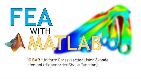 FEA With Matlab  1D Bar with three node element