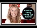 Charlotte Tilbury Quick 'N' Easy Smoky Eye Tutorial - Nadine Baggott