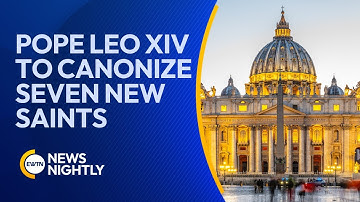Pope Leo XIV to Canonize Seven New Saints | EWTN News Nightly