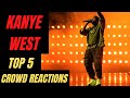 Kanye West TOP 5 Crowd Reactions