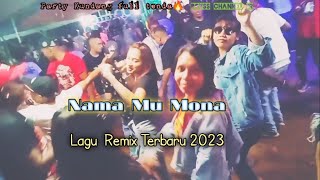 Party Kundang MLS🔥Lagu Namamu Mona Remix terbaru 2023 Virall Tik tok Dj Cp