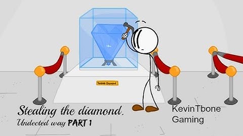 Stealing the Diamond Part 1 Undetected Way