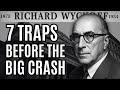 ⚠️ 7 Traps Richard Wyckoff Said Appear Right Before a Market Crash