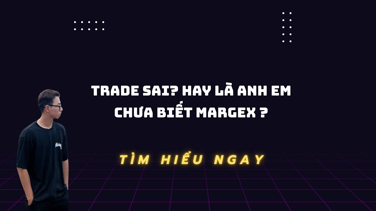 Trade Không Sai, Sai Là Chọn Sàn | Review Margex Cho Trader Leverage