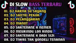 DJ KARNA SU SAYANG - DJ SANTRI PEKOK - DJ PELANGGARAN FULL ALBUM|| DJ SLOW BASS TERBARU
