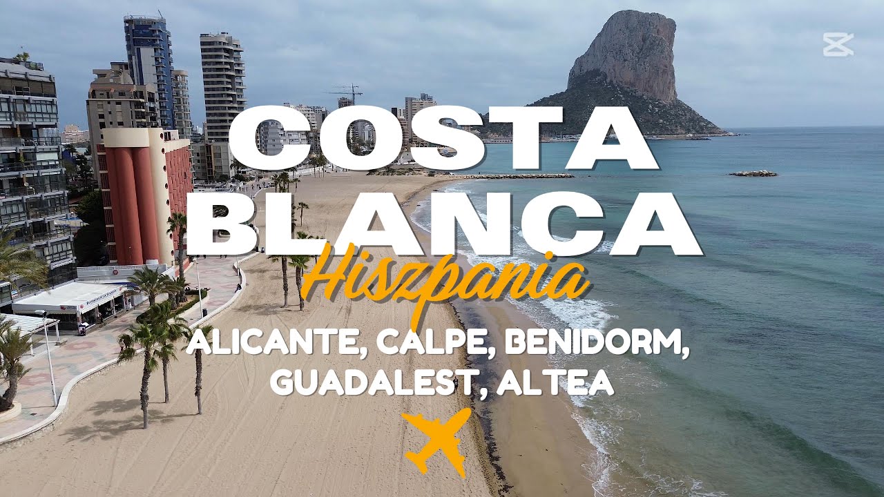 Najpiękniejsze miejsca Costa Blanca 🇪🇸 - Alicante, Benidorm, Altea, Guadalest, Calpe