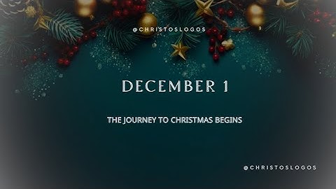 December 1: The Journey to Christmas Begins