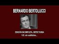 BERNARDO BERTOLUCCI A FONDO - EDICIÓN INCOMPLETA