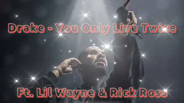 Drake - You Only Live Twice | Ft Lil Wayne & Rick Ross | Rappers Vibe | Drake Songs | Drake Fan Club