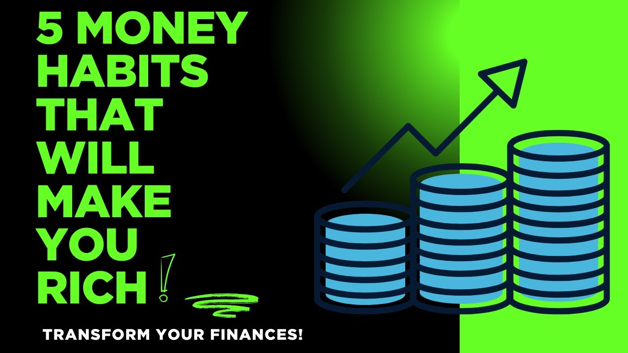 5 Money Habits That Will Make You Rich - YouTube